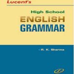 Lucent's - High School English Grammar by Dr. R.K Sharma