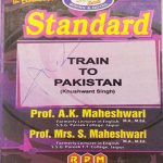 Standard Train To Pakistan (Khuswant singh) By Prof. Ak. Maheshwari ,Mrs.S Maheshwari