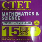 CTET PAPER-2 CLASS 6-8 MATHEMATICS & SCIENCE PRACTICE SETS