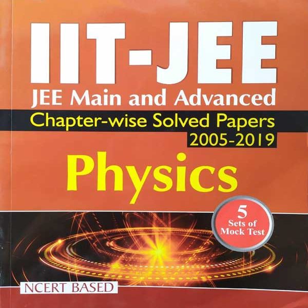 IIT-JEE, JEE MAIN AND ADVANCED CHEPTER WISE SOLVED PAPER PHYCICS BY Dr. K.G. OJHA & Dr. SUNITA