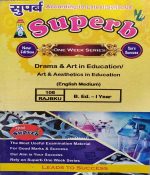 SUPERB B.ED. FIRST YEAR ONE WEEK SERIES DRAMA AND ART IN EDUCATION/ART & AESTHNETICS IN EDUCATION 108-RAJBKU
