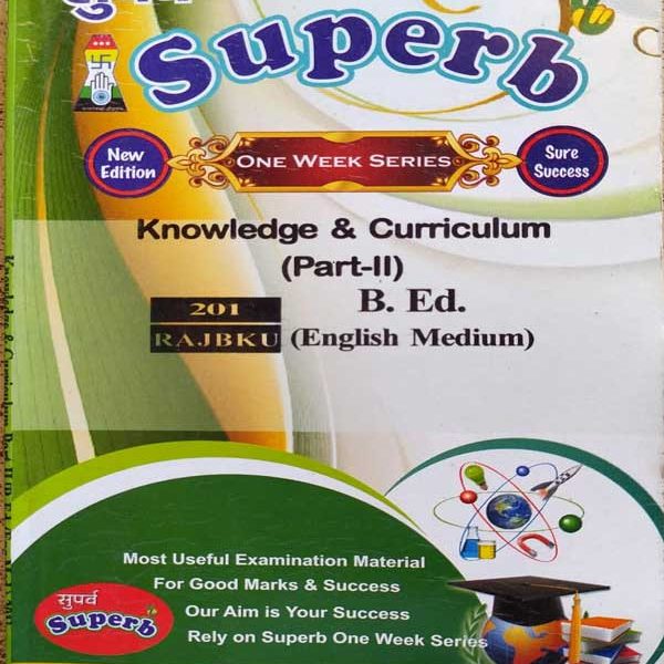 SUPERB B.ED. SECOND YEAR ONE WEEK SERIES KNOWLEDGE & CURRICULAM (PART-2) 204-RAJBKU