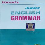 LUCENTS JUNIER ENGLISH GRAMMER R.K. SHARMA