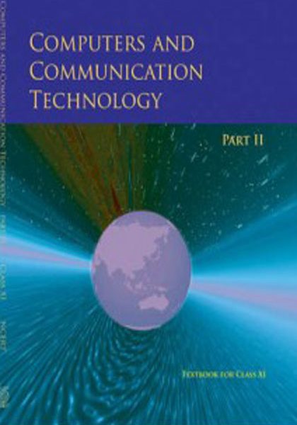 NCERT Computers & Communication Technology Part II for Class 11 In English