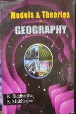 MODELS & THEORIES IN GEOGRAHY BY K. SIDHARTH , S. MUKHERJEE