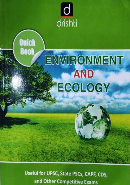 Drishti Environment And Ecology Usefull For UPSC,PSCS,CAPP