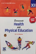 Saraswati Helth And Physical Education For Class-12 By VK Sharma