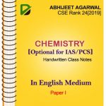 Abhijeet Agarwal IAS Topper-2009 Chemistry Paper- I Handwritten Notes