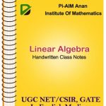 Linear Algebra Handwritten Class Notes by Pi AIM For NET, CSIR