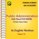 Public Administration Notes by Pawan Kumar Paper I and II for IAS Mains