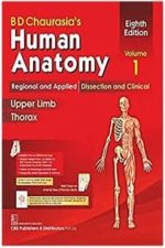 BD Chaurasiya Human Anatomy 8th Edition Vol-1 Regional And Applied Dissection And Clinical Upper Limb Thorax (PB 2020)