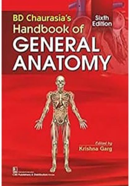 BD Chaurasiya Handbook Of General Anatomy 6th Edition (Pb 2020) By Krishna Garg