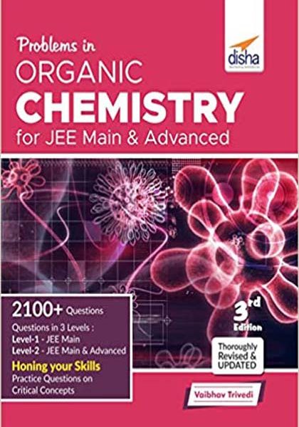 Problems In Organic Chemistry For JEE Main&Advanced 3rd Edition By Vaibhav Trivedi ,Disha Publication
