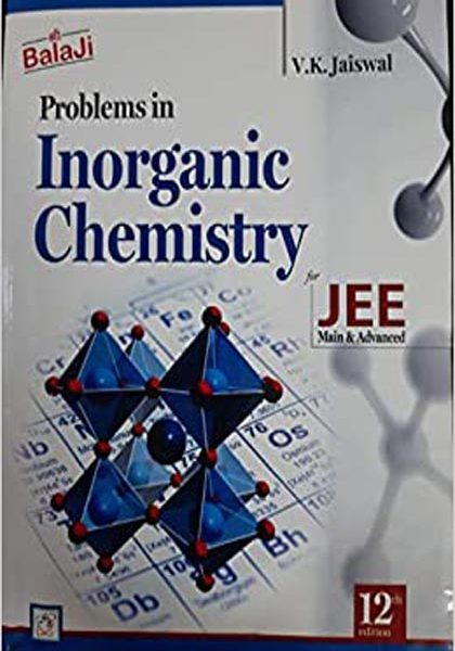 Problems In Inorganic Chemistry For JEE Main&Advanced 12th Edition By VK Jaiswal  Balaji Publication