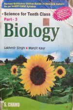 Biology (Science For Tenth Class Part-3) By Lakhmir Singh , S Chand Publication