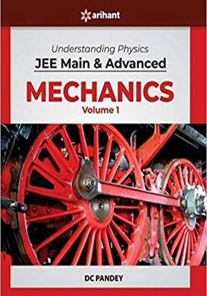 Arihant Understanding Physics Machanics Vol-1 For JEE Main&Avanced By D.C Panday