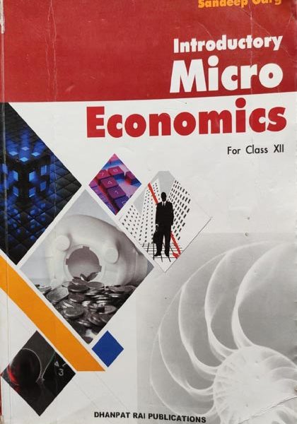 Introdductory Micro Economics For Class-12th By Sandeep Garg Dhanpat Rai Publication
