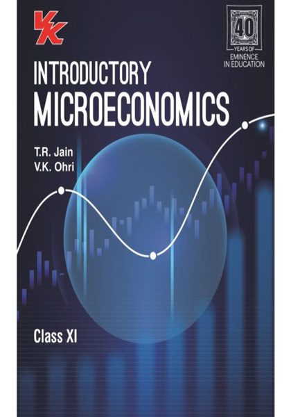 VK Introductory Microeconomics For Class-11 By T.R Jain Vk Ohri, VK Ohri