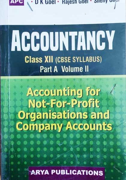 Accountancy (Not-For-Profit Organisation And Company Accounts ) For Class-12th By Arya Publication