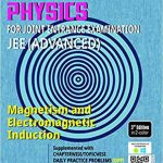 Cengage Physucs For JEE Advance Magnetism An Electromagnetics Inuction By B.M Sharma