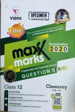 Chemistry Max Marks (Chepterwise And topicwise ) Solved Question Bank For Class-12