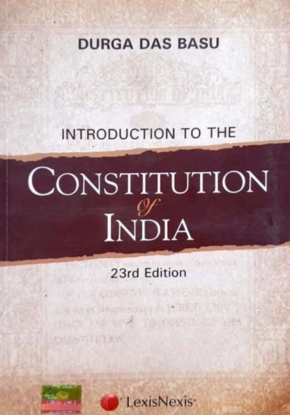 Introduction To The Constitution India 23rd Edition By Durga Das Basu Lexis Publication