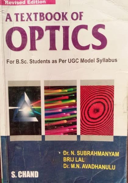 A TEXT BOOK OF OPTICS  By Dr. n. subrah manya , brij lal , Dr. M.N. avadhanulu