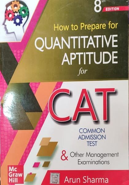 How To Prepare For Quantitative Aptitude For CAT By Arun Sharma ,Mc Graw Hill Publication